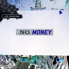No Money - Single by JD Moon album reviews, ratings, credits