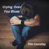 Crying Over You Blues - Single album lyrics, reviews, download