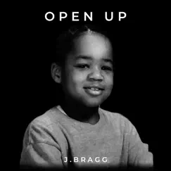 Open Up - Single by J.Bragg album reviews, ratings, credits