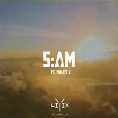 5am (feat. Haley J) Song Lyrics