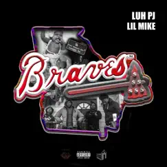 Braves (feat. Lil Mike) - Single by Luh Pj album reviews, ratings, credits