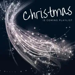 Christmas Is Coming Playlist by Various Artists album reviews, ratings, credits