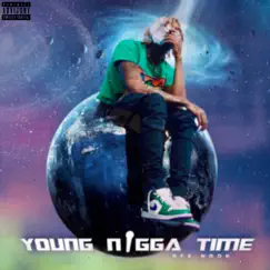 Young N***a Time - Single by RFE Nook album reviews, ratings, credits