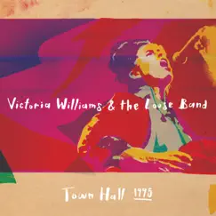 Victoria Williams & The Loose Band (Town Hall 1995) [feat. The Loose Band] by Victoria Williams album reviews, ratings, credits
