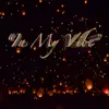 In My Vibe (feat. 2xx) - Single album lyrics, reviews, download