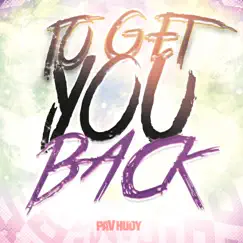 To Get You Back - Single by Pav Hudy album reviews, ratings, credits