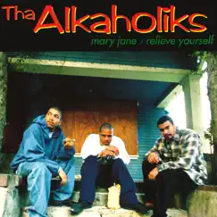 Mary Jane / Relieve Yourself by Tha Alkaholiks album reviews, ratings, credits