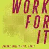 Work for It (feat. LÒNIS) - Single album lyrics, reviews, download