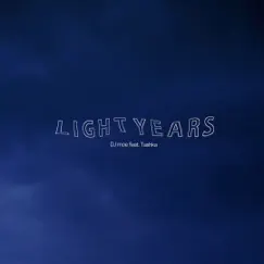 Light Years (feat. Tashka) - Single by DJ moe album reviews, ratings, credits