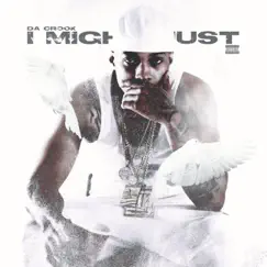 I Might Just - Single by Da Crook album reviews, ratings, credits