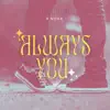 Always You - Single album lyrics, reviews, download