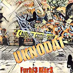 Uknothat by Furbi3 Mar$ album reviews, ratings, credits