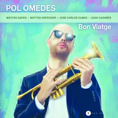 Bon Viatge (feat. Joan Casares & Mátyás Gayer & Mátyás Hofecker & José Carlos Cubas) by Pol Omedes album reviews, ratings, credits