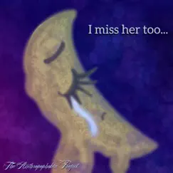 I Miss Her Too... - EP by The Anthropophobia Project album reviews, ratings, credits