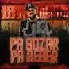 Pa Gozar Pa Beber - Single album lyrics, reviews, download