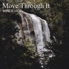 Move Through It - Single by Mindevice album reviews, ratings, credits