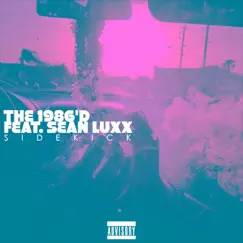 Sidekick (feat. Sean Luxx) - Single by The 1986'd album reviews, ratings, credits