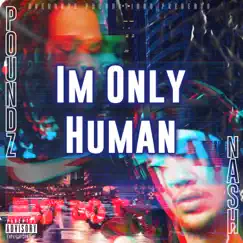 I'm Only Human (feat. Poundz) - Single by Nirvana Nash album reviews, ratings, credits