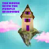 The House with the Purple Windows - Single album lyrics, reviews, download