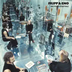 No Pussyfooting by Robert Fripp & Brian Eno album reviews, ratings, credits