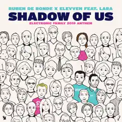 Shadow of Us (Electronic Family 2019 Anthem) [feat. Lara] [Extended Mix] Song Lyrics