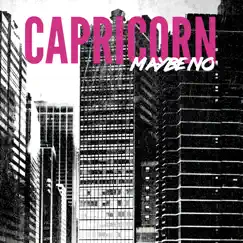 Maybe No - Single by Capricorn album reviews, ratings, credits