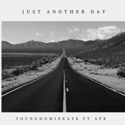 Just Another Day (feat. AP$) [Extended Version] - Single by Younghomiekay $ album reviews, ratings, credits