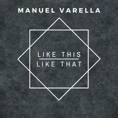 Like This Like That - Single by Manuel Varella album reviews, ratings, credits