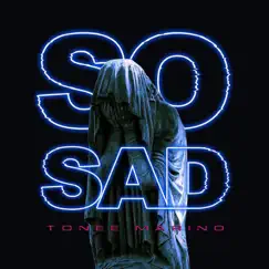 So Sad - Single by Tonee Marino album reviews, ratings, credits