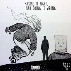 Making It Right, but Doing It Wrong - EP by Razo97 album reviews, ratings, credits