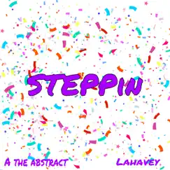 STEPPin - Single by Lahavey & ATheAbstract album reviews, ratings, credits