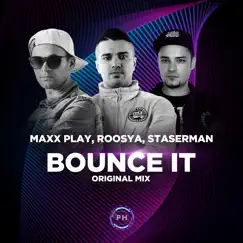 Bounce It - Single by Maxx Play, Roosya & Staserman album reviews, ratings, credits