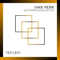 Guitarra Angustica - Single by Ivan Perk album reviews, ratings, credits