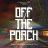 Off the Porch (feat. Hillside Quis) - Single album lyrics, reviews, download