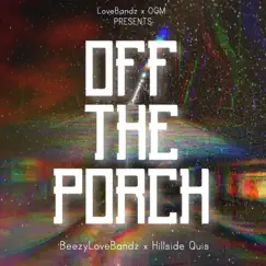 Off the Porch (feat. Hillside Quis) - Single by BeezyLoveBandz album reviews, ratings, credits