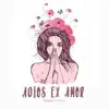 Adiós Ex Amor song lyrics