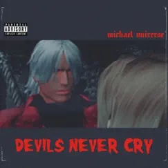 Devils Never Cry (feat. Original God & Shinigami) - Single by Michael Universe album reviews, ratings, credits