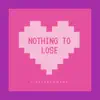 Nothing to Lose (feat. Alex M. Brinkley) - Single album lyrics, reviews, download