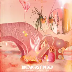 Breakfast in Bed - Single by Joshua Singh, k o k u m & Sahir album reviews, ratings, credits
