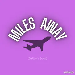 Miles Away (Bailey's Song) - Single by MoonChildJohnny album reviews, ratings, credits