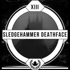 XIII - Single by Sledgehammer Deathface album reviews, ratings, credits
