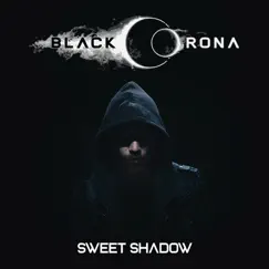 Sweet Shadow - Single by Black Corona album reviews, ratings, credits