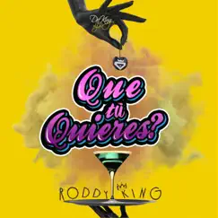 Que tú quieres - Single by Roddy King album reviews, ratings, credits