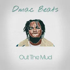 Out the Mud - Single by Dmac Beats album reviews, ratings, credits