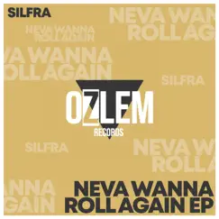 Neva Wanna Roll Again EP by Silfra album reviews, ratings, credits