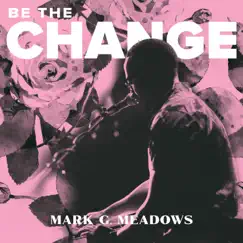 Be the Change Song Lyrics