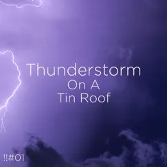 !!#01 Thunderstorm on a Tin Roof by Thunderstorm Sound Bank & Thunderstorm Sleep album reviews, ratings, credits