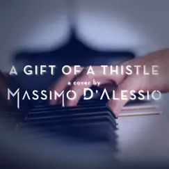 A Gift of a Thistle (Piano Version) Song Lyrics