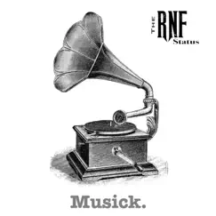 Musick. - Single by The RNF Status album reviews, ratings, credits