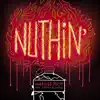 Nuthin' (feat. Cory V & Juuuu) - Single album lyrics, reviews, download
